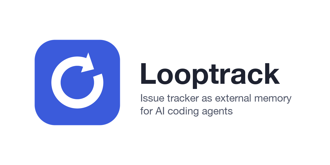 Looptrack: Issue tracker as external memory for AI coding agents